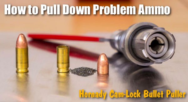 Hornady cam-lock bullet puller ammunition UlimateReloader